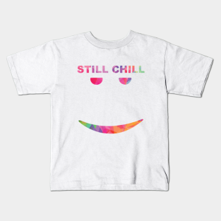 Still Chill Roblox Kids T Shirts Teepublic - roblox kids t shirts teepublic