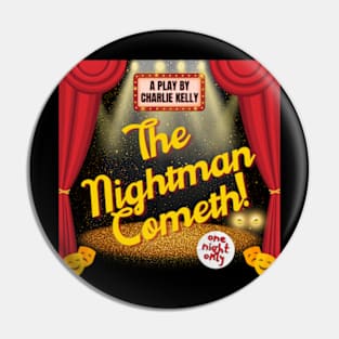 The Nightman Cometh Pin