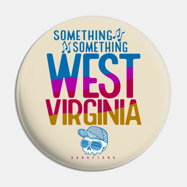 We All Know the Song West Virginia Design by Ronkytonk Pin by Ronkytonk