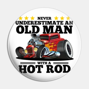 Never Underestimate an Old Man with a Hot Rod Pin