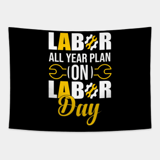 Labor All year Plan On Labor Day 2021 Tapestry