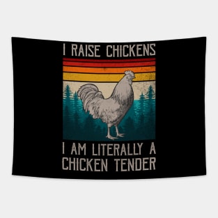 I Raise Chickens I Am A Chicken Tender Funny Sayings Tapestry