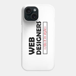 Web Designer - Do it in style Phone Case