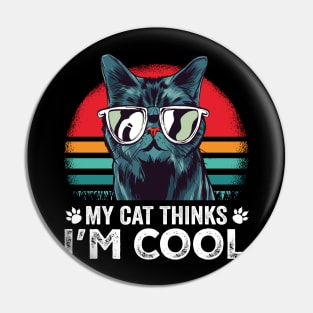 My Cat Thinks I m Cool Gift Shirt Pin