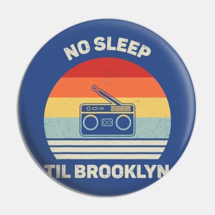No Sleep Til Brooklyn 2 Pin