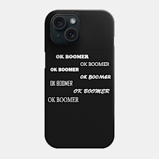 OK BOOMER Phone Case