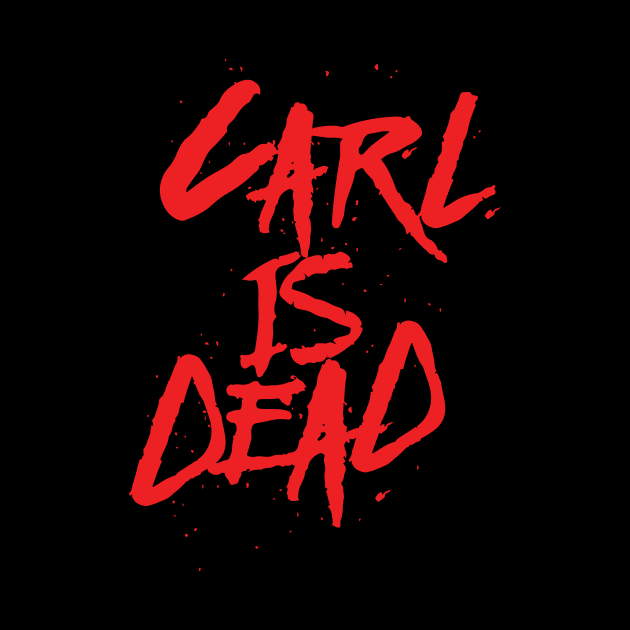 Carl is Dead by gastaocared