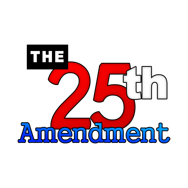 25th Amendment by SeattleDesignCompany