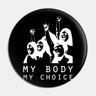 My Body My Choice Pin