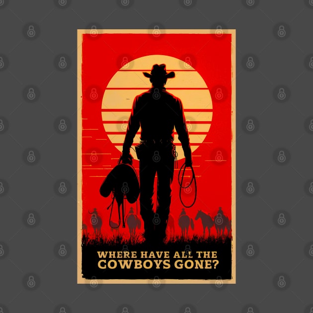 Where Have All the Cowboys Gone? - Design 1 by Joe Neckbone's Hangout