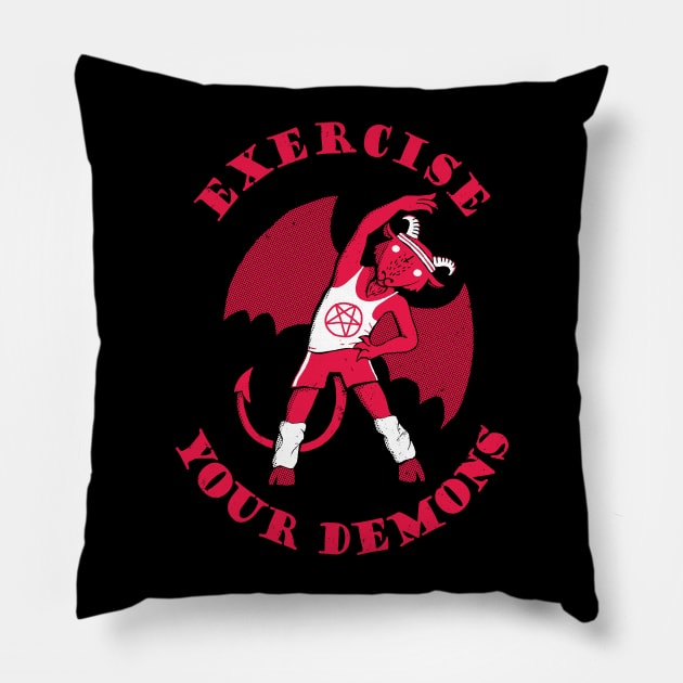 Exercise Your Demons Pillow by DinoMike