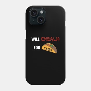 Funny Mexican Morticians Taco Lover and Embalmer Phone Case