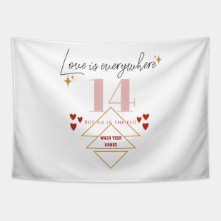 Love is everywhere but so is the flu valentines day nurse, wash your hands Tapestry