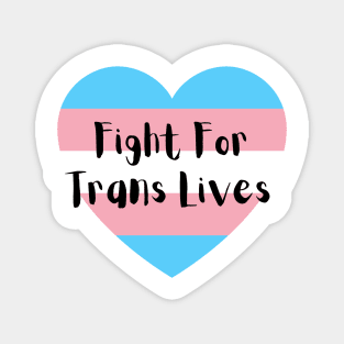 Fight for Trans Lives Magnet