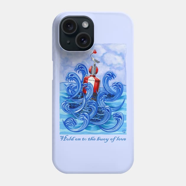 Hold on to the Buoy of Love Phone Case by Colette