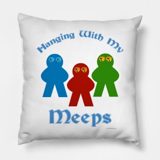 Hanging With My Meeps Game Slogan Pillow