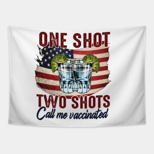 One Shot..Two Shots Call Me Vaccinated Tapestry