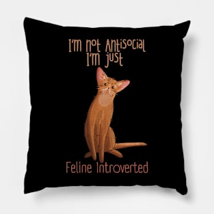 I'm not Antisocial - Abyssinian Cat Pillow