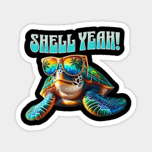 Shell Yeah Turtle Sea Lover Tortoise Funny For Boys and Girl Magnet