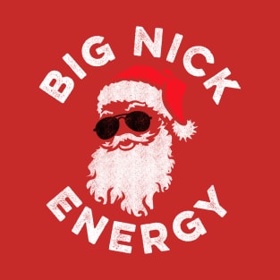 Big Nick Energy Funny Santa Christmas T-Shirt