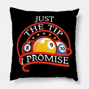 Just The Tip I Promise Billiards Pillow