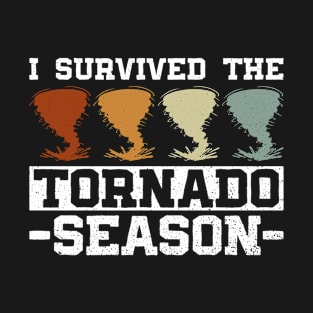 I Survived The Tornado Season - Meteorologist Storm Chaser T-Shirt
