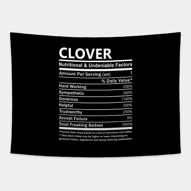 Clover Name T Shirt - Clover Nutritional and Undeniable Name Factors Gift Item Tee Tapestry by nikitak4um