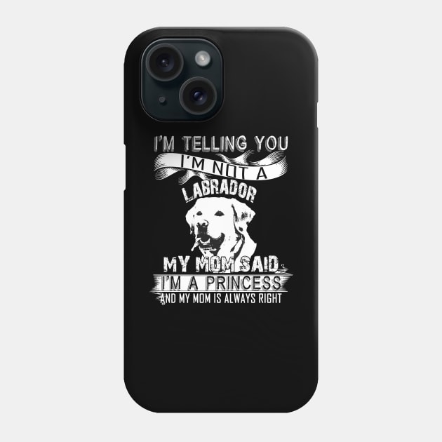 I'm telling you i'm not a labrador Phone Case by mazurprop