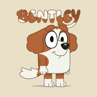 Bentley is friends T-Shirt