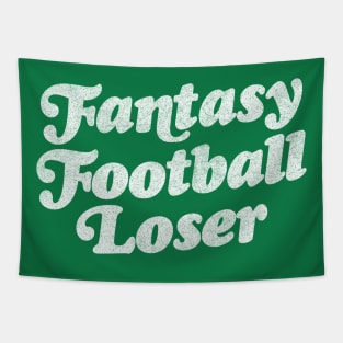 Fantasy Football Loser / Humorous Design Tapestry