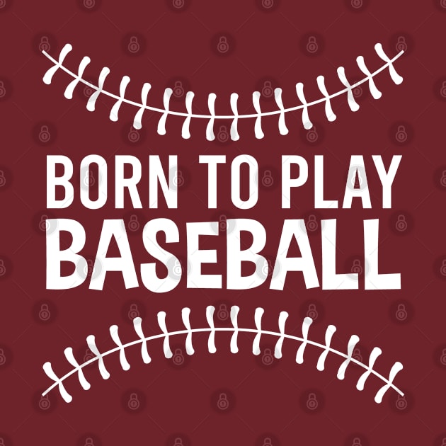 Born To Play Baseball - Baseball Lover by EleganceSpace