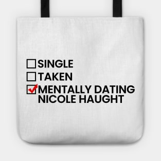 Mentally Dating Nicole Haught - Black Font Tote