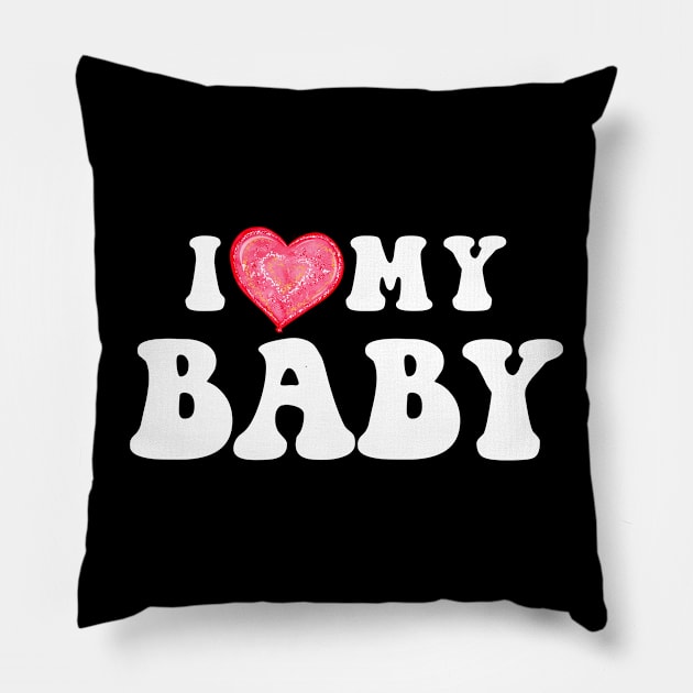 I Love My Baby Gifts for Mom Dad Parents Pillow by TShirtHook