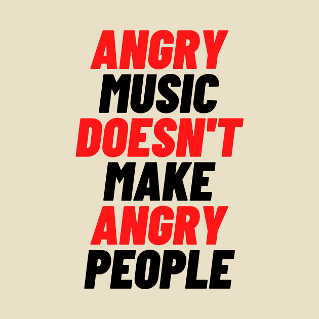 Angry Music Doesn't Make Angry People by Scream Therapy