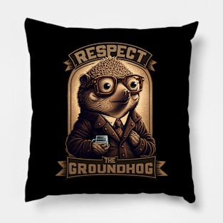 Respect The Groundhog - Groundhog Day Design Pillow