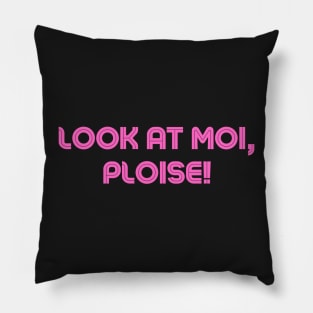 Look at moi ploise Kath & Kim design Pillow