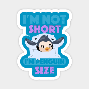 Ice Sliding Penguin I'm Not Short I'm Penguin Size Short Funny Magnet