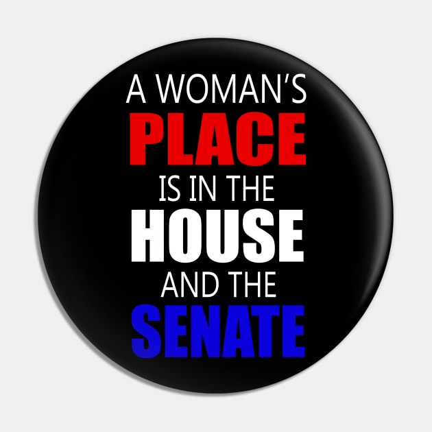 A Woman's Place Is in the House And Senate Feminist Pin by cedricchungerxc