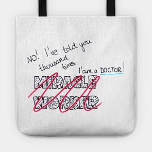 Doctor Not A Miracle Worker Tote