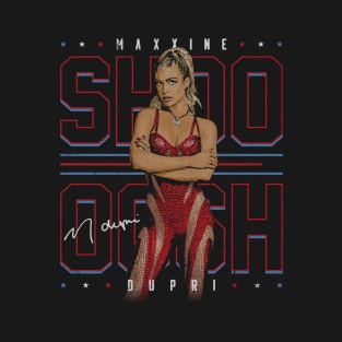 Maxxine Dupri SHOOOOSH T-Shirt