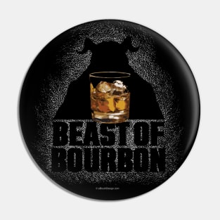 Beast Of Bourbon - whiskey drinker Pin