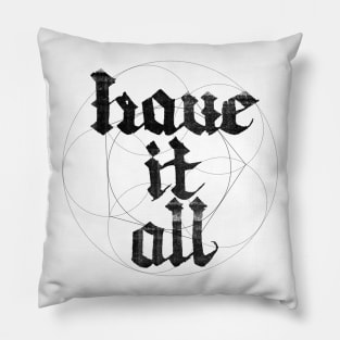 have it all Pillow