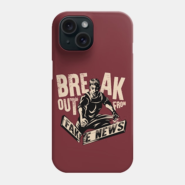 Break Out from Fake News Phone Case by The Good Message Store