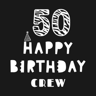 50 Year Old Gifts Crew 50th Birthday Party T-Shirt