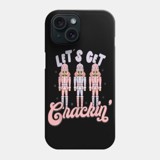 Lets Get Crackin Nutcrackers Christmas Xmas Squad Phone Case