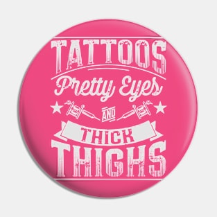 Tattoos Pretty Eyes and Thick Thighs Distorted Pin