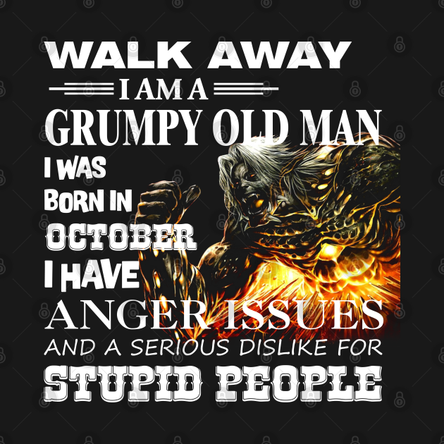 Disover Demon Warrior Walk away I Am Grumpy Old Man Born in October - Birthday October - T-Shirt