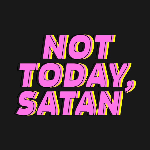 Not today, Satan by Dima Sabaka Store