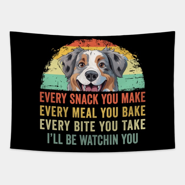 Every Snack You Make Every Meal you Bake Aussie Tapestry by ChrifBouglas