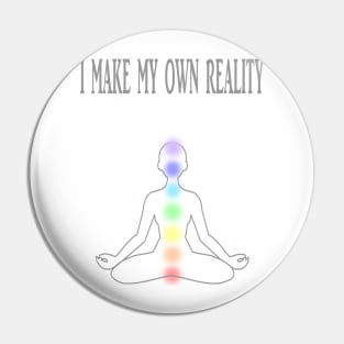 I MAKE MY OWN REALITY Pin